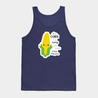 Corn - It Has The Juice Tank Top